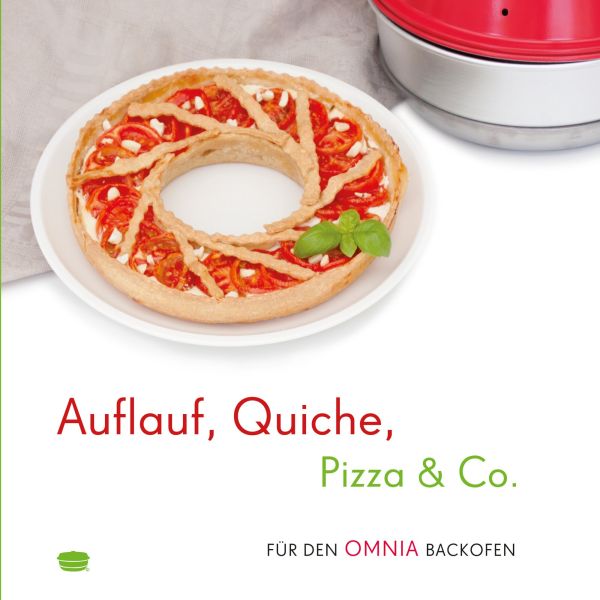 Auflauf, Quiche, Pizza & Co. – Rezepte für den Omnia Backofen – Kochbuch